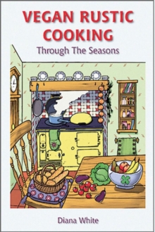 Vegan Rustic Cooking : Through the Seasons, Paperback Book Vegan Rustic Cooking : Through the Seasons, Paperback Book