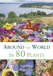 Around The World In 80 Plants : An Edible Perrenial Vegetable Adventure For Temperate Climates