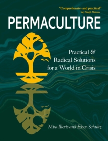 Permaculture : Practical and Radical Solutions for a World in Crisis
