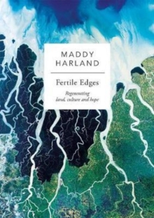 Fertile Edges : Regenerating Land, Culture and Hope, Paperback Book Fertile Edges : Regenerating Land, Culture and Hope, Paperback Book