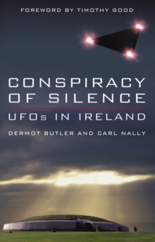 Conspiracy of Silence : UFOs in Ireland, Paperback Book Conspiracy of Silence : UFOs in Ireland, Paperback Book