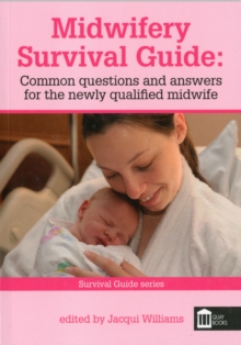 Midwifery Survival Guide : Common Questions and Answers for the Newly Qualified Midwife, Paperback Book Midwifery Survival Guide : Common Questions and Answers for the Newly Qualified Midwife, Paperback Book