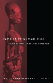 Female Genital Mutilation : A Guide to Laws and Policies Worldwide, Paperback / softback Book Female Genital Mutilation : A Guide to Laws and Policies Worldwide, Paperback / softback Book