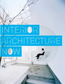 Interior Architecture Now, Paperback Book Interior Architecture Now, Paperback Book