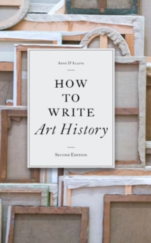 How to Write Art History, Paperback Book How to Write Art History, Paperback Book