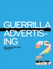 Guerrilla Advertising 2 : More Unconventional Brand Communications, Paperback Book Guerrilla Advertising 2 : More Unconventional Brand Communications, Paperback Book