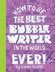 How to be the Best Bubblewriter in the World Ever, Paperback Book How to be the Best Bubblewriter in the World Ever, Paperback Book
