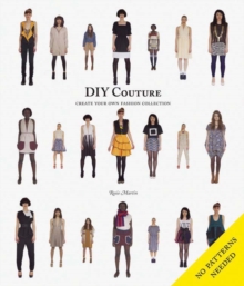 DIY Couture : Create Your Own Fashion Collection, Paperback Book DIY Couture : Create Your Own Fashion Collection, Paperback Book