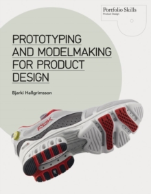 Prototyping and Modelmaking for Product Design, Paperback Book Prototyping and Modelmaking for Product Design, Paperback Book