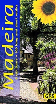 Madeira : 6 car tours, 100 long and short walks, Paperback / softback Book Madeira : 6 car tours, 100 long and short walks, Paperback / softback Book
