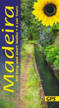 Madeira Sunflower Walking Guide : 100 long and short walks; 6 car tours