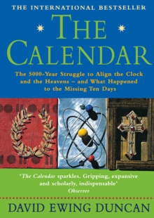 HarperCollins Publishers The Calendar , The 5000 Year Struggle To Align The Clock And The Heavens, And What Happened To The Missing Ten Days