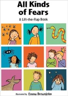 All Kinds of Fears : a Lift-the-Flap Book, Hardback Book All Kinds of Fears : a Lift-the-Flap Book, Hardback Book