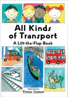 All Kinds of Transport : a Lift-the-Flap Book, Hardback Book All Kinds of Transport : a Lift-the-Flap Book, Hardback Book