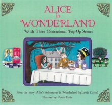 Alice in Wonderland : With Three-Dimensional Pop-Up Scenes, Hardback Book Alice in Wonderland : With Three-Dimensional Pop-Up Scenes, Hardback Book