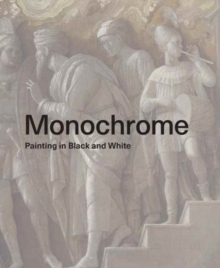 Monochrome : Painting in Black and White, Hardback Book Monochrome : Painting in Black and White, Hardback Book
