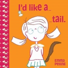 I'd Like a Tail, Paperback / softback Book I'd Like a Tail, Paperback / softback Book