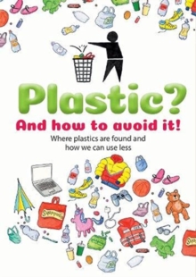 Plastic : And how to avoid it!