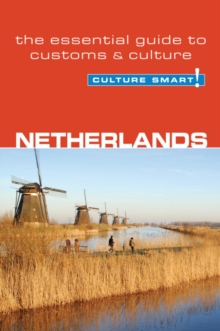 Netherlands - Culture Smart! The Essential Guide to Customs & Culture, Paperback Book Netherlands - Culture Smart! The Essential Guide to Customs & Culture, Paperback Book