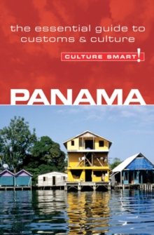 Panama - Culture Smart! : The Essential Guide to Customs & Culture