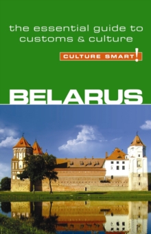 Belarus - Culture Smart! : The Essential Guide to Customs & Culture