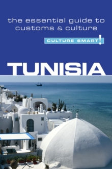 Tunisia - Culture Smart! : The Essential Guide to Customs & Culture