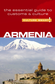 Armenia - Culture Smart! : The Essential Guide to Customs & Culture