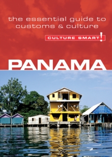 Kuperard Panama - Culture Smart! , The Essential Guide To Customs & Culture