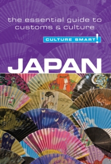 Japan - Culture Smart! The Essential Guide to Customs & Culture, Paperback Book Japan - Culture Smart! The Essential Guide to Customs & Culture, Paperback Book