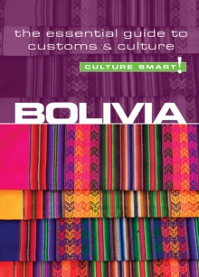 Bolivia - Culture Smart!