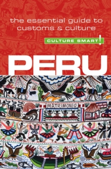 Peru - Culture Smart!, Paperback / softback Book Peru - Culture Smart!, Paperback / softback Book