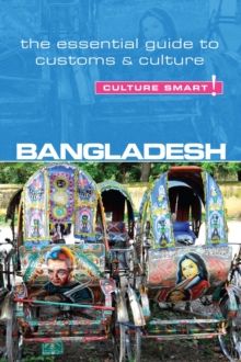 Bangladesh - Culture Smart! : The Essential Guide to Customs & Culture