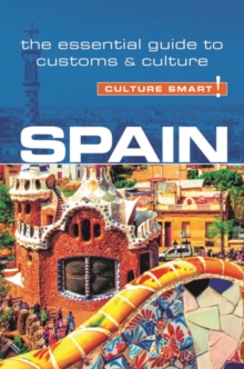 Spain - Culture Smart!, Paperback Book Spain - Culture Smart!, Paperback Book