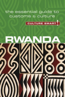 Rwanda - Culture Smart! : The Essential Guide to Customs & Culture