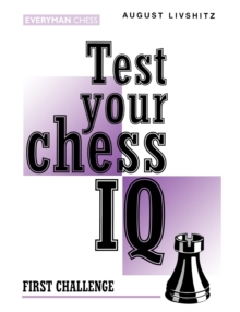 Test Your Chess IQ : First Challenge Bk. 1