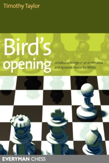 Bird's Opening : Detailed Coverage of an Underrated and Dynamic Choice for White