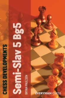 Chess Developments: Semi-slav 5 Bg5, Paperback / softback Book Chess Developments: Semi-slav 5 Bg5, Paperback / softback Book