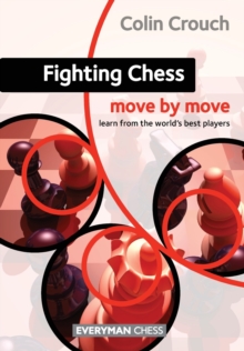 Fighting Chess: Move By Move