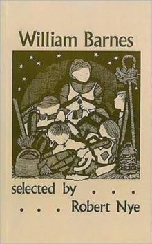 William Barnes : A Selection of His Poems, Paperback / softback Book William Barnes : A Selection of His Poems, Paperback / softback Book