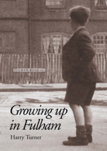 Growing Up in Fulham, Paperback Book Growing Up in Fulham, Paperback Book