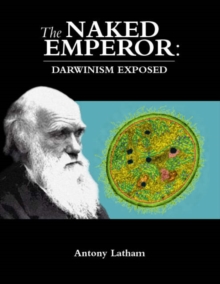 The Naked Emperor : Darwinism Exposed, Paperback Book The Naked Emperor : Darwinism Exposed, Paperback Book