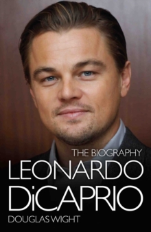 Leonardo Di Caprio - The Biography, Hardback Book Leonardo Di Caprio - The Biography, Hardback Book