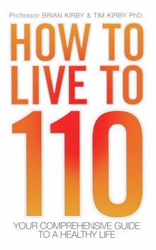 How to Live to 110 - Your Comprehensive Guide to a Healthy Life