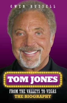 Tom Jones - An Extraordinary Life