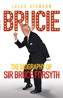 Brucie : The Biography of Bruce Forsyth, Hardback Book Brucie : The Biography of Bruce Forsyth, Hardback Book