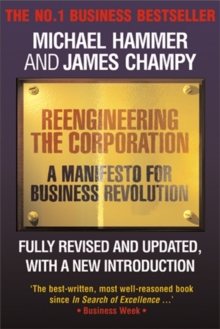 Reengineering the Corporation : A Manifesto for Business Revolution