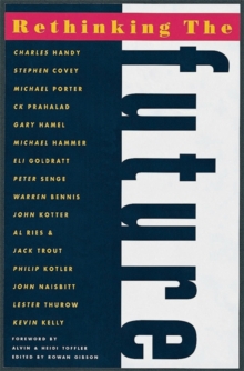 Rethinking the Future : Rethinking Business, Principles, Competition, Control, Leadership, Markets and the World, Paperback Book Rethinking the Future : Rethinking Business, Principles, Competition, Control, Leadership, Markets and the World, Paperback Book