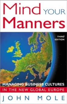Mind Your Manners: Business Cultures in Global Europe : Managing Business Cultures in a Global Europe, Paperback Book Mind Your Manners: Business Cultures in Global Europe : Managing Business Cultures in a Global Europe, Paperback Book