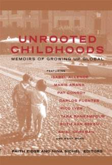 Unrooted Childhoods : Memoirs of Growing Up Global, Paperback Book Unrooted Childhoods : Memoirs of Growing Up Global, Paperback Book