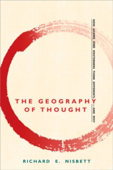 The Geography of Thought : How Asians and Westerners Think Differently, and Why, Paperback Book The Geography of Thought : How Asians and Westerners Think Differently, and Why, Paperback Book